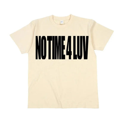 no time for luv Tee