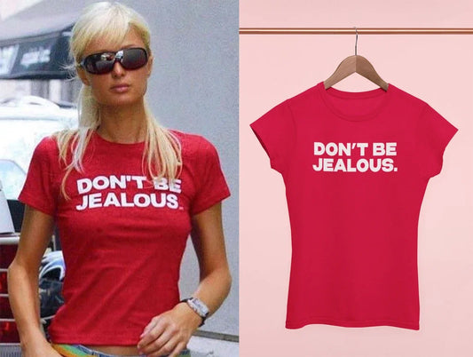 Don't Be Jealous Graphic T- shirt